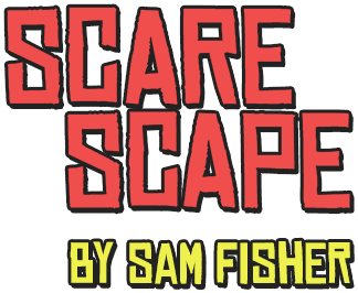 SCARE SCAPE by Sam Fisher